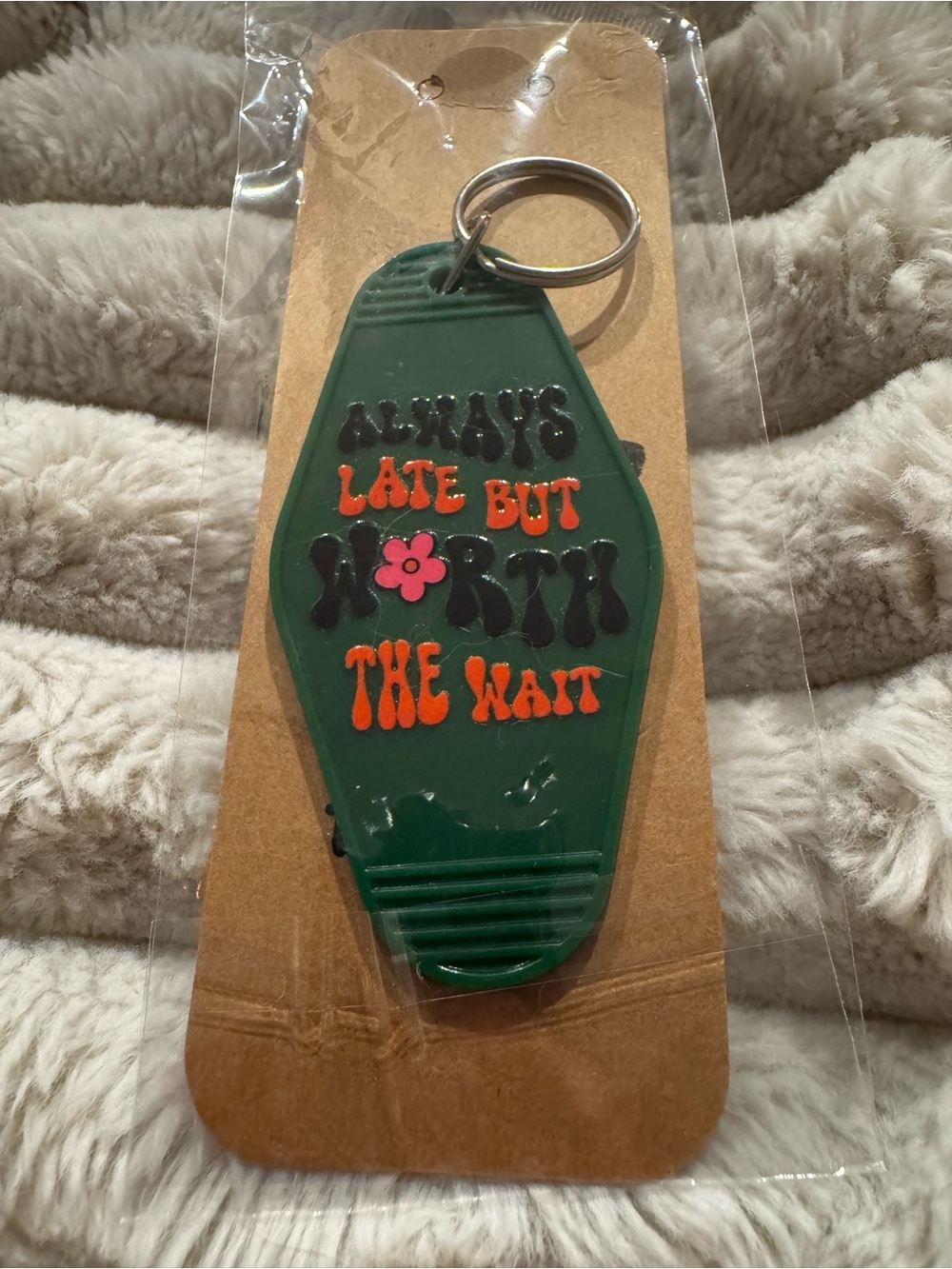 Green 'Always Late But Worth The Wait' Hotel Keychain